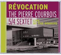 Courbois, Pierre & 5/4 Sextet - Revocation: Live At The Bimhuis