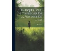 Courbon Pratiques Pour Se Conserver En La Presence De Dieu (Copertina rigida)