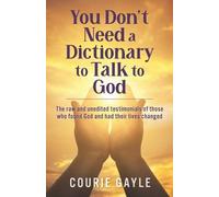 Courie Gayle You Don't Need a Dictionary to Talk to God (Tascabile)