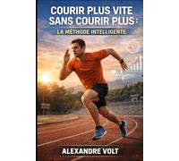 Courir plus vite sans courir plus : la méthode intelligente: 10