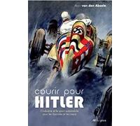 Courir pour Hitler: L'industrie et le sport automobile sous les fascistes et les nazis (1925-1940): 1
