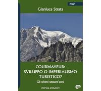 Courmayeur: sviluppo o imperialismo turistico?