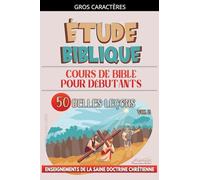 Cours de Bible pour Débutants: 50 Belles Leçons: 2