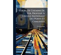 Cours De Chemins De Fer, ProfessÃ(c) À L'ecole Nationale Des Ponts Et ChaussÃ(c)es