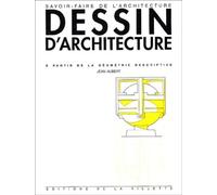 Cours de dessin d'architecture: A partir de la géométrie descriptive, à l'usage des élèves de première année des écoles d'architecture