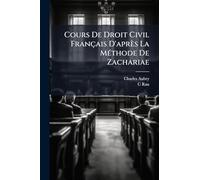 Cours De Droit Civil Français D'après La MÃ(c)thode De Zachariae