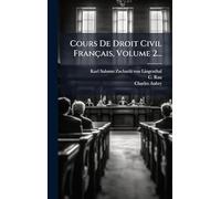 Cours De Droit Civil Français, Volume 2...