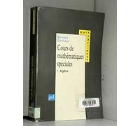Cours De Mathematiques Speciales. Tome 1, Algebre