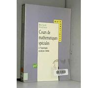Cours de mathématiques spéciales: Tome 2, Topologie, analyse réelle