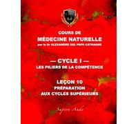 Cours de Médecine Naturelle - Leçon 10 : Préparation aux Cycles supérieurs
