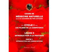 Cours de Médecine Naturelle - Leçon 6 : Introduction à la pratique - partie 1: Introduction aux consultations
