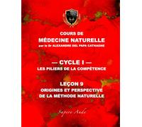 Cours de Médecine Naturelle - Leçon 9 : Origines et perspective de la méthode naturelle