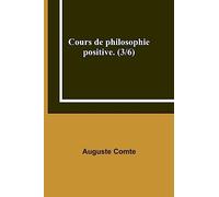 Cours de philosophie positive. (3/6)