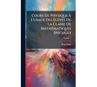 Cours De Physique À L'usage Des Élèves De La e MathÃ(c)matiques SpÃ(c)ciales