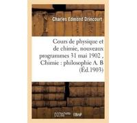 Cours de Physique Et de Chimie, Nouveaux Programmes 31 Mai 1902 Chim (Tascabile)
