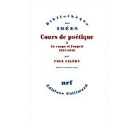 Cours de poétique: Tome 1, Le corps et l'esprit 1937-1940
