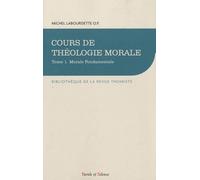 Cours de théologie morale: Tome 1, Morale fondamentale