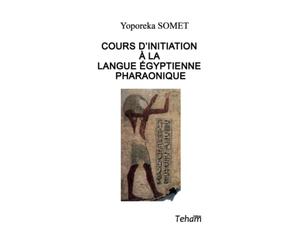 Cours d'initiation à la langue égyptienne pharaonique