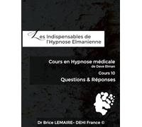 Cours en Hypnose Médicale de Dave Elman - Cours 10 : Questions & Réponses