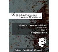 Cours en Hypnose Médicale de Dave Elman - Cours 7 : L'Hypnoanalyse