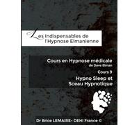 Cours en Hypnose Médicale de Dave Elman - Cours 9 : Hypno Sleep et Sceau Hypnotique