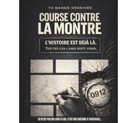 COURSE CONTRE LA MONTRE - Tome 1: Une bande dessinée interactive où l’histoire dépend de toi