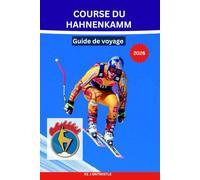 COURSE DU HAHNENKAMM Guide de voyage 2026: Billets, hospitalité VIP, expériences de descente du Streif, culture après-ski et voyages d'hiver à Kitzbühel, Autriche