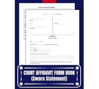 Court Affidavit Form Book (Sworn Statement): 60 Forms of Sworn Written Testimony for Legal Proceedings | Notarized Affidavit Template | State-Specific Compliance | Step-by-Step Instructions Included.