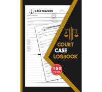 Court Case Logbook: Legal Case Tracker & Hearing Notes Journal for Lawyers, Attorneys & Paralegals | Quick Index Included, 100 Pages