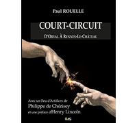 Court-Circuit : D'Orval à Rennes-le-Château: Suivi de Conférences: Volume 19