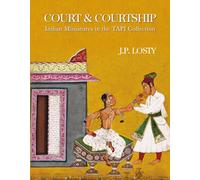 Court & Courtship: Indian Miniatures in the Tapi Collection