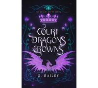 G Bailey Court of Dragons and Crowns (Tascabile) Dragon Crown