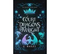 G Bailey Court of Dragons and Twilight (Tascabile) Dragon Crown