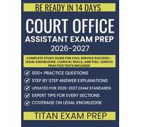 Court Office Assistant Exam Prep 2026-2027: Complete Study Guide for Civil Service Success-Legal Knowledge, Clerical Skills, and Full-Length Practice Tests Included