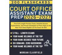 COURT OFFICE ASSISTANT EXAM PREP 2026-2027: Five Full-Length Practice Tests, Detailed Answer Explanations, and Proven Strategies to Place High on the New York State Eligible List for Exam 45-850