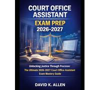 Court Office Assistant Exam Prep 2026-2027: Unlocking Justice Through Precision: The Ultimate 2026-2027 Court Office Assistant Exam Mastery Guide