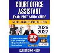 Court Office Assistant Exam Prep Study Guide 2026-2027: Proven test-taking Strategies & Tactics, 5 Full-Length Practice Tests and In-depth Answer Explanations | 400+ Flashcards