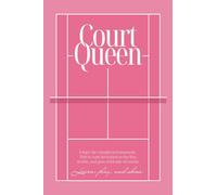 Court Queen: The definitive guide for women who want to learn to play tennis and have fun.
