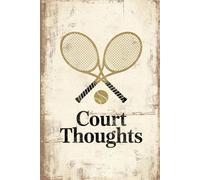 Court Thoughts: Journal of exercises, goals, and progress on the court (Blank Notebook With Field Diagrams For Drawing Up Plays, Creating Drills)