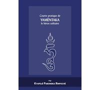 Courte pratique de Yamèntaka le héros solitaire