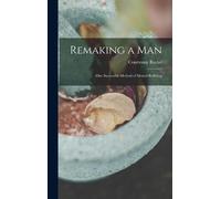Courtenay Baylor Remaking a Man (Copertina rigida)