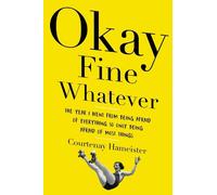 Courtenay Hameister Okay Fine Whatever (Tascabile)