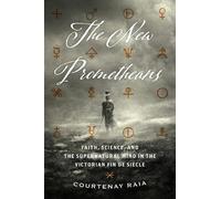 Courtenay Raia The New Prometheans (Copertina rigida)