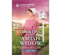 Courting the Amish Widow: An Uplifting Inspirational Romance
