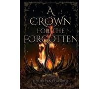 Courtlyn Rose Edwards A Crown for The Forgotten (Tascabile)