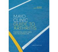 Courtney A. Arme Mayo Clinic Guide to Arthritis, Revised and (Copertina rigida)