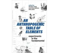 Courtney Addison An Anthropogenic Table of Elements (Copertina rigida)
