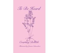 Courtney Bellush To Be Heard (Copertina rigida)