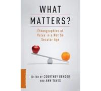 Courtney Bender What Matters? (Tascabile) Columbia / SSRC Book
