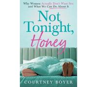 Courtney Boyer Not Tonight, Honey (Tascabile)